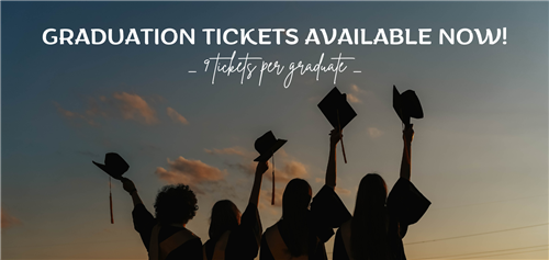 Graduation tickets available now - 9 tickets per graduate